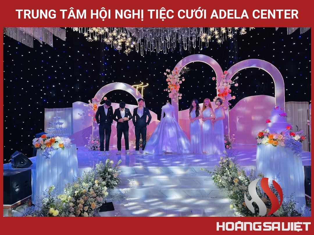 Trung Tâm Hội Nghị Tiệc Cưới Adela Center Trung Tâm Hội Nghị Tiệc Cưới Adela Center