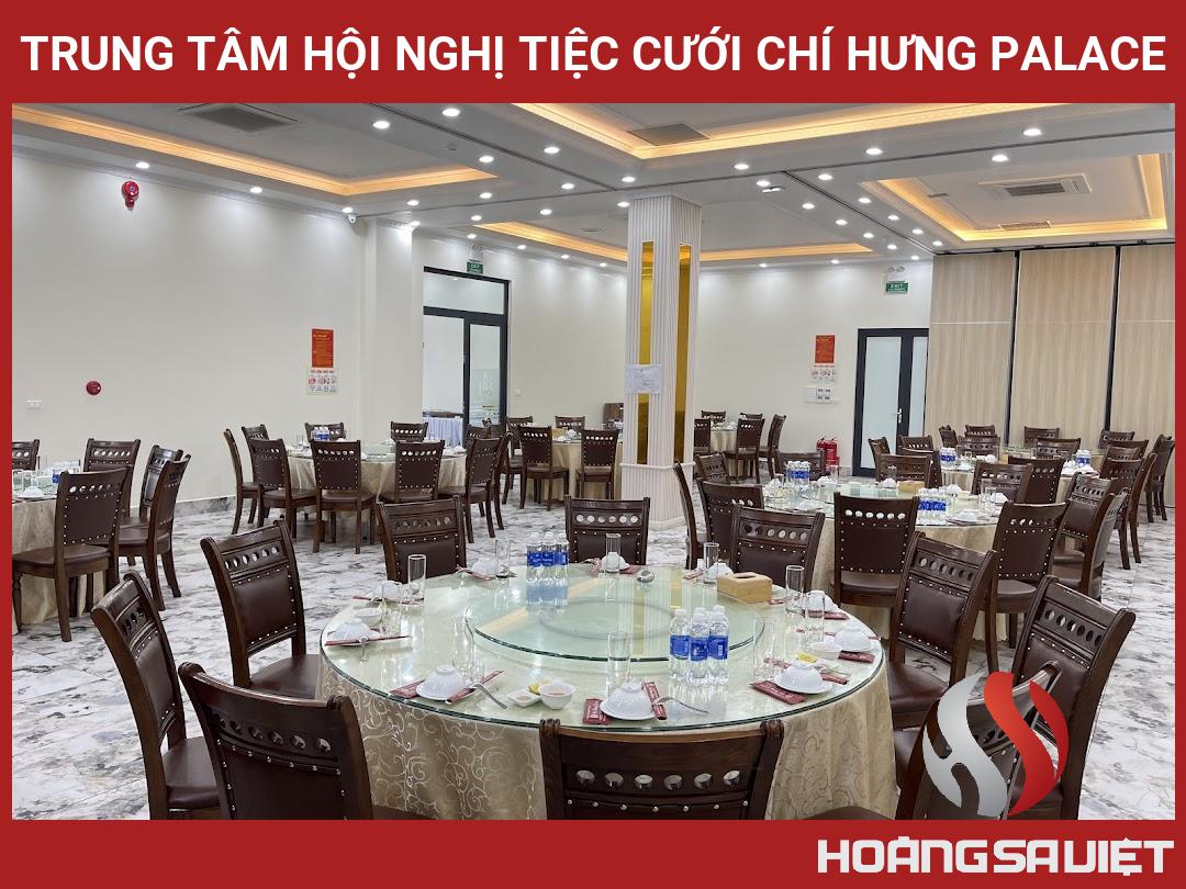 Trung Tâm Hội Nghị Tiệc Cưới Chí Hưng Palace Trung Tâm Hội Nghị Tiệc Cưới Chí Hưng Palace