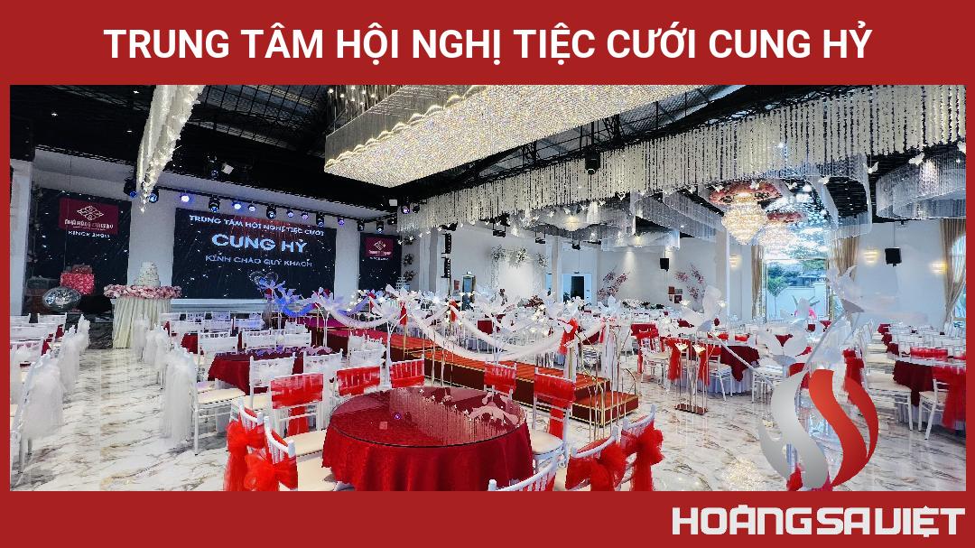 Trung Tâm Hội Nghị Tiệc Cưới Cung Hỷ Trung Tâm Hội Nghị Tiệc Cưới Cung Hỷ