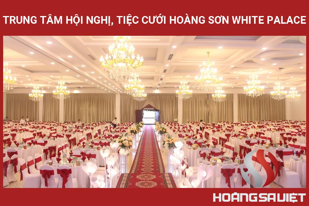 Trung Tâm Hội Nghị, Tiệc Cưới Hoàng Sơn White Palace Trung Tâm Hội Nghị, Tiệc Cưới Hoàng Sơn White Palace