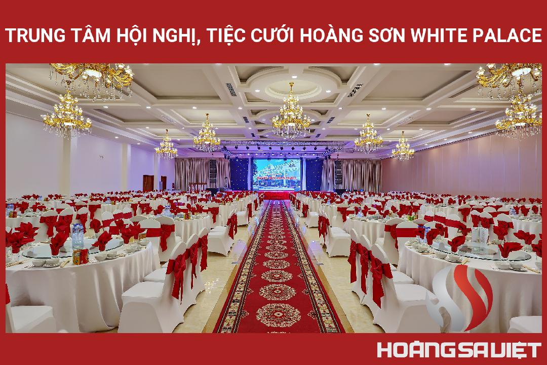 Trung Tâm Hội Nghị, Tiệc Cưới Hoàng Sơn White Palace Trung Tâm Hội Nghị, Tiệc Cưới Hoàng Sơn White Palace