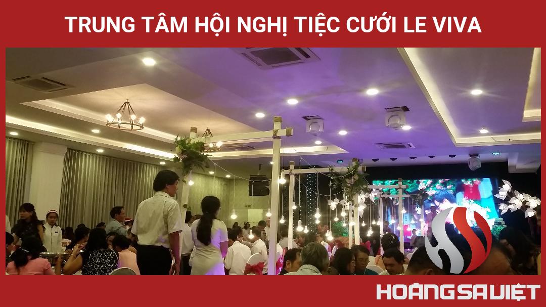 Trung Tâm Hội Nghị Tiệc Cưới Le VIVA Trung Tâm Hội Nghị Tiệc Cưới Le VIVA