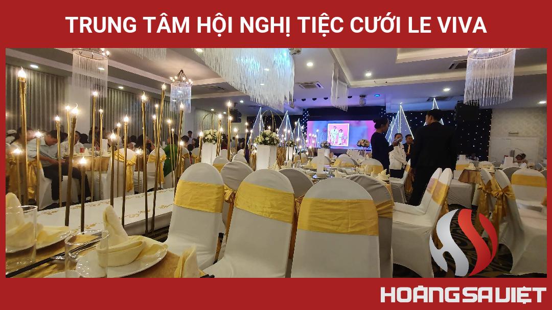 Trung Tâm Hội Nghị Tiệc Cưới Le VIVA Trung Tâm Hội Nghị Tiệc Cưới Le VIVA