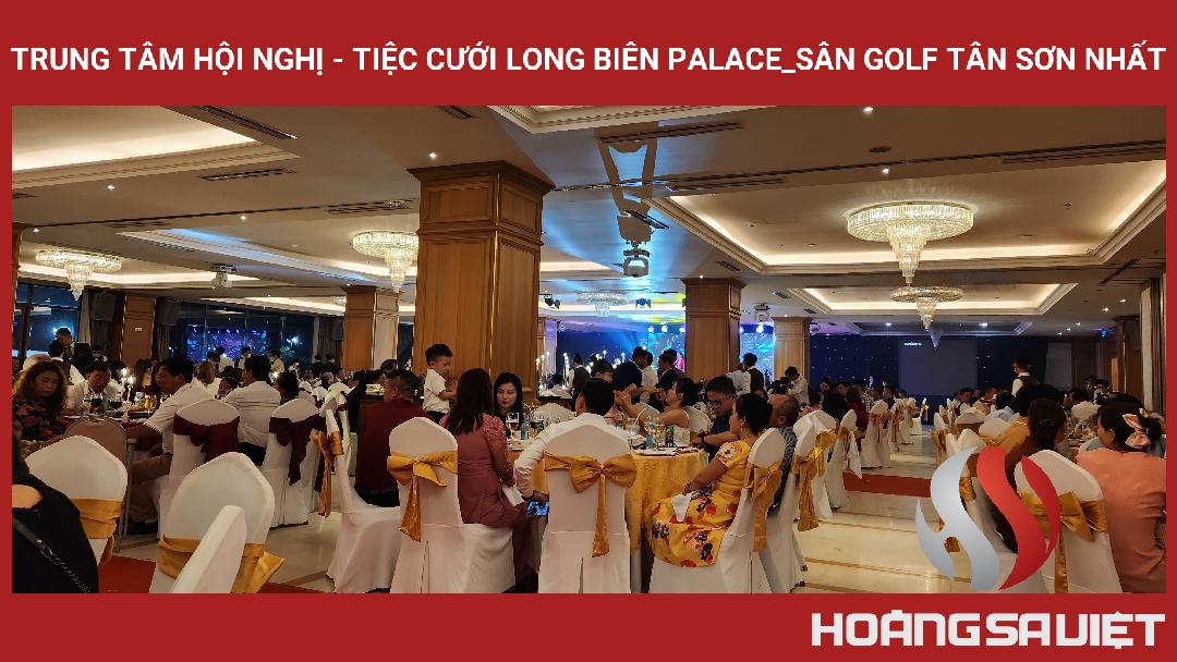 Trung Tâm Hội Nghị - Tiệc Cưới Long Biên Palace_Sân Golf Tân Sơn Nhất Trung Tâm Hội Nghị - Tiệc Cưới Long Biên Palace_Sân Golf Tân Sơn Nhất