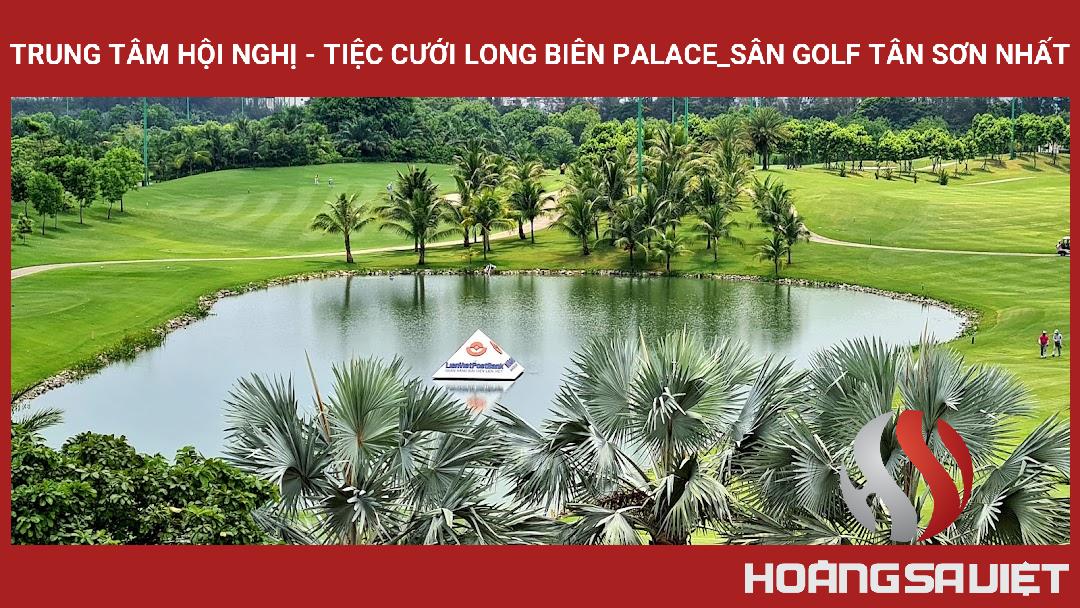 Trung Tâm Hội Nghị - Tiệc Cưới Long Biên Palace_Sân Golf Tân Sơn Nhất Trung Tâm Hội Nghị - Tiệc Cưới Long Biên Palace_Sân Golf Tân Sơn Nhất