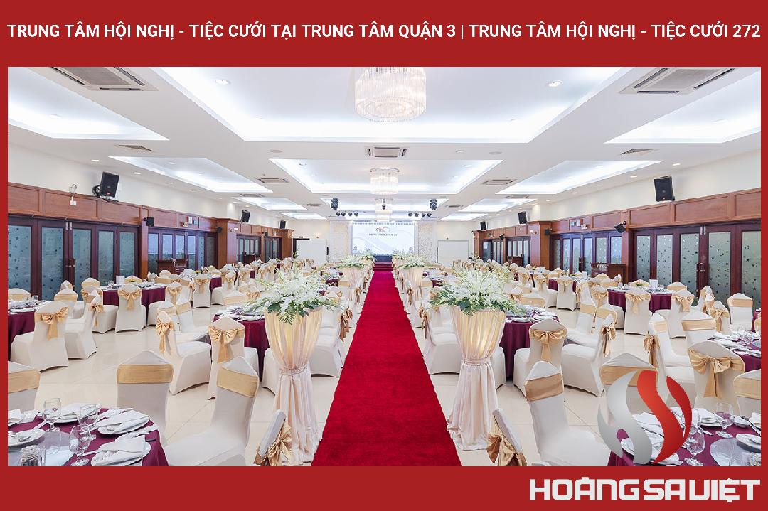 Trung Tâm Hội Nghị - Tiệc Cưới Tại Trung Tâm Quận 3 | Trung Tâm Hội Nghị - Tiệc Cưới 272 Trung Tâm Hội Nghị - Tiệc Cưới Tại Trung Tâm Quận 3 | Trung Tâm Hội Nghị - Tiệc Cưới 272