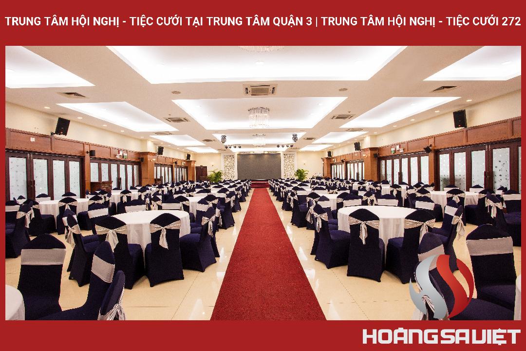 Trung Tâm Hội Nghị - Tiệc Cưới Tại Trung Tâm Quận 3 | Trung Tâm Hội Nghị - Tiệc Cưới 272 Trung Tâm Hội Nghị - Tiệc Cưới Tại Trung Tâm Quận 3 | Trung Tâm Hội Nghị - Tiệc Cưới 272