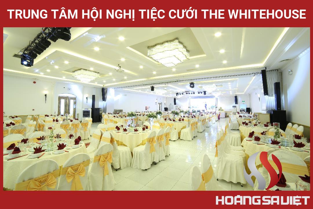 Trung Tâm Hội Nghị Tiệc Cưới The Whitehouse Trung Tâm Hội Nghị Tiệc Cưới The Whitehouse
