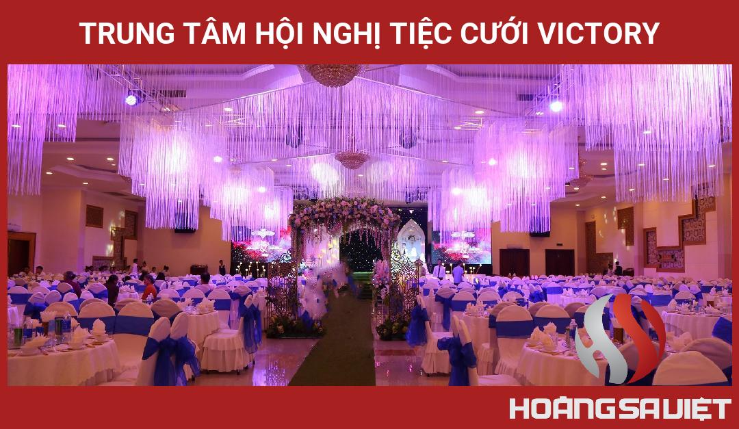 Trung Tâm Hội Nghị Tiệc Cưới Victory Trung Tâm Hội Nghị Tiệc Cưới Victory