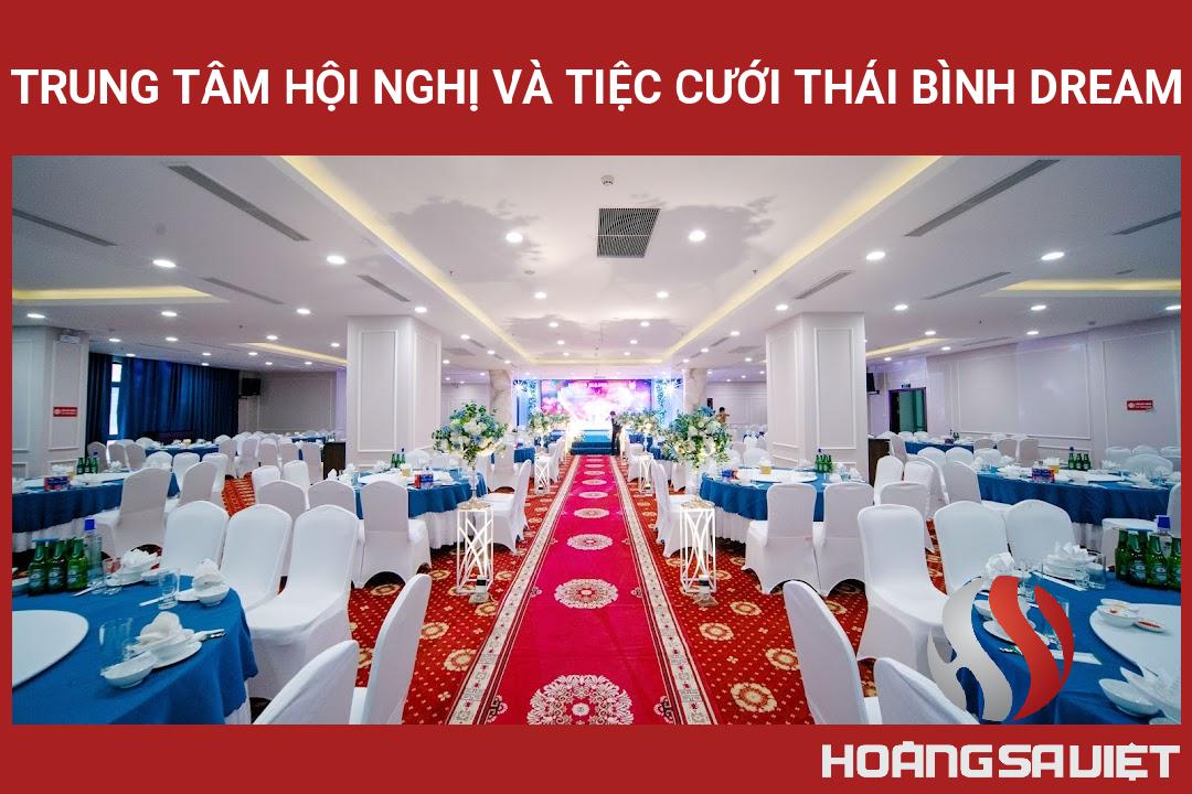 Trung Tâm Hội Nghị Và Tiệc Cưới Thái Bình Dream Trung Tâm Hội Nghị Và Tiệc Cưới Thái Bình Dream