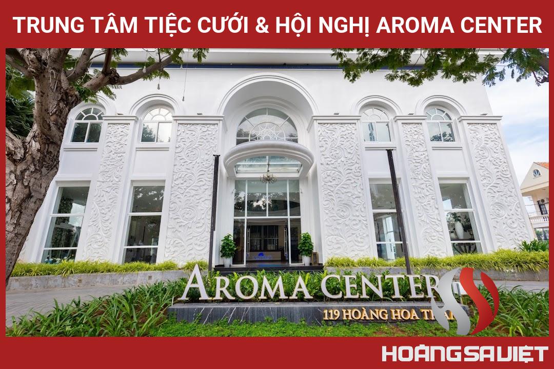 Trung Tâm Tiệc Cưới & Hội Nghị AROMA CENTER Trung Tâm Tiệc Cưới & Hội Nghị AROMA CENTER