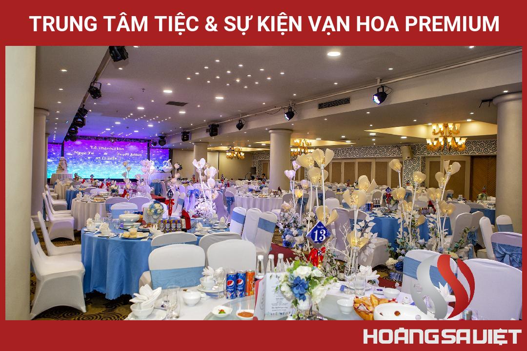 Trung Tâm Tiệc & Sự Kiện Vạn Hoa Premium Trung Tâm Tiệc & Sự Kiện Vạn Hoa Premium