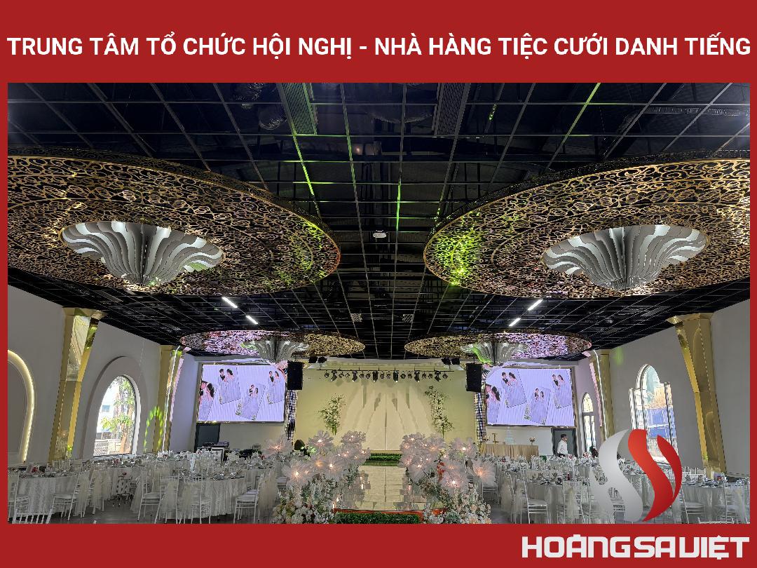 Trung Tâm Tổ Chức Hội Nghị - Nhà Hàng Tiệc Cưới Danh Tiếng Trung Tâm Tổ Chức Hội Nghị - Nhà Hàng Tiệc Cưới Danh Tiếng