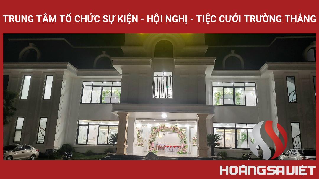 Trung Tâm Tổ Chức Sự Kiện - Hội Nghị - Tiệc Cưới Trường Thắng Trung Tâm Tổ Chức Sự Kiện - Hội Nghị - Tiệc Cưới Trường Thắng
