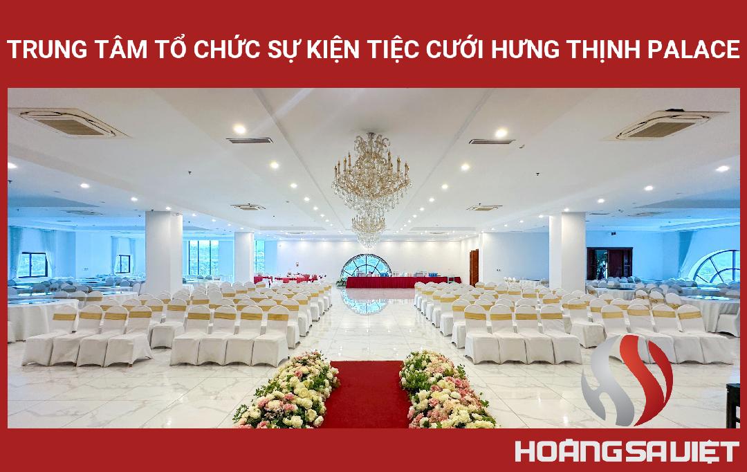 Trung Tâm Tổ Chức Sự Kiện Tiệc Cưới Hưng Thịnh Palace Trung Tâm Tổ Chức Sự Kiện Tiệc Cưới Hưng Thịnh Palace