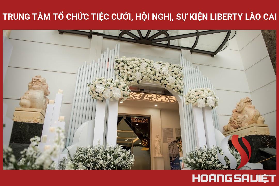 Trung Tâm Tổ Chức Tiệc Cưới, Hội Nghị, Sự Kiện Liberty Lào Cai Trung Tâm Tổ Chức Tiệc Cưới, Hội Nghị, Sự Kiện Liberty Lào Cai