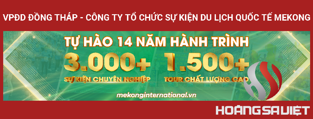VPĐD Đồng Tháp - Công Ty Tổ Chức Sự Kiện Du Lịch Quốc Tế Mekong VPĐD Đồng Tháp - Công Ty Tổ Chức Sự Kiện Du Lịch Quốc Tế Mekong
