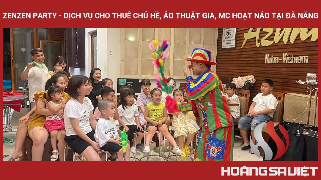 Zenzen Party - Dịch Vụ Cho Thuê Chú Hề, Ảo Thuật Gia, MC Hoạt Náo Tại Đà Nẵng Zenzen Party - Dịch Vụ Cho Thuê Chú Hề, Ảo Thuật Gia, MC Hoạt Náo Tại Đà Nẵng