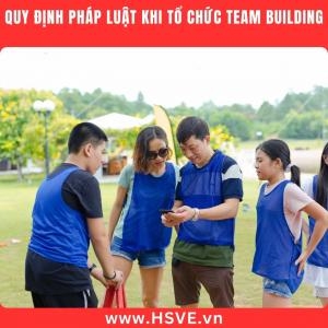 Tổ Chức Team Building Đúng Quy Định – Những Điều Cần Lưu Ý Tổ Chức Team Building Đúng Quy Định – Những Điều Cần Lưu Ý