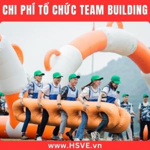 Chi Phí Tổ Chức Team Building – Dự Toán Và Cách Tiết Kiệm Hiệu Quả